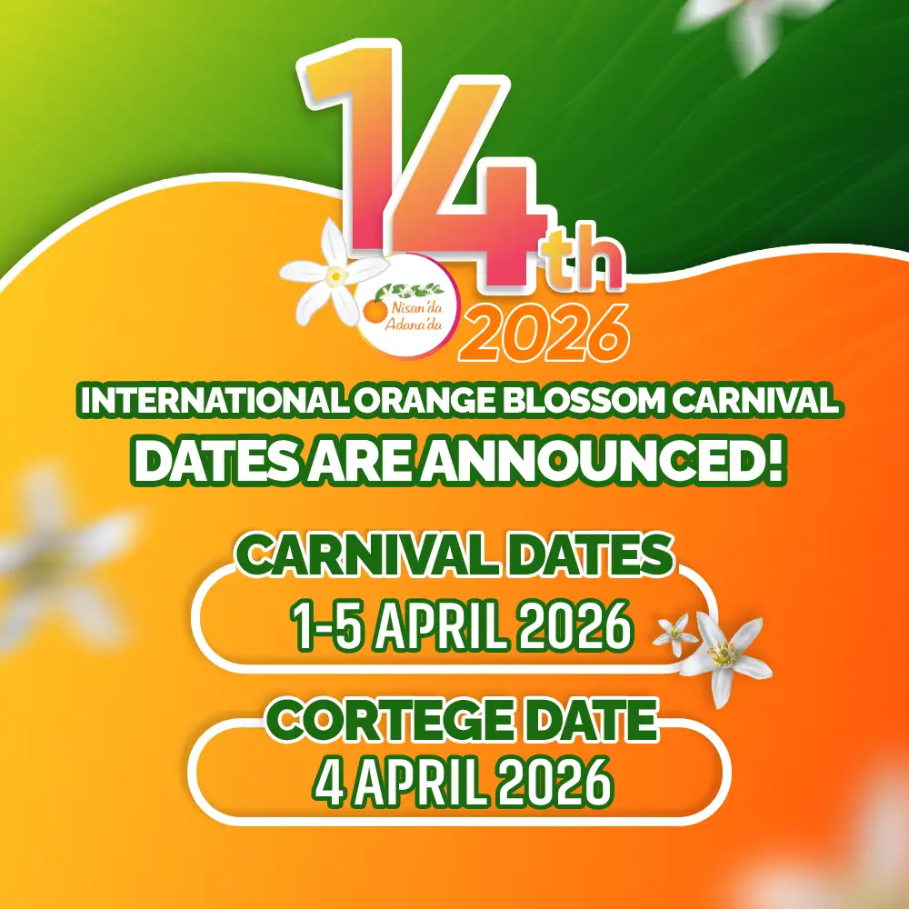 Internatıonal orange blossom carnıval dates are announced! | Nisan'da Adana'da